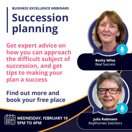 Join Becky Miles and Julie Robinson to get expert advice and insight on how you make succession a success in your business.